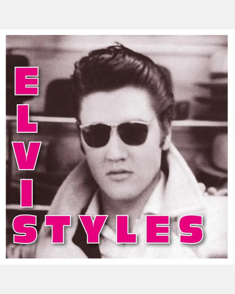 Elvis Presley / Elvis Styles