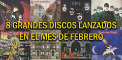 8 grandes discos que se lanzaron en el mes de febrero.