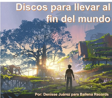 Discos para llevar al fin del mundo