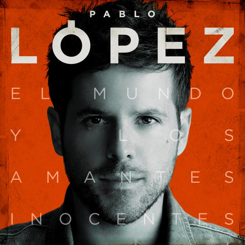 Pablo Lopez / El Mundo Y Los Amantes Inocentes