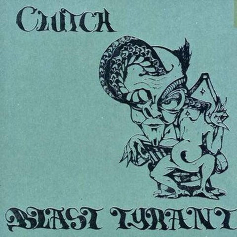 Clutch / Blast Tyrant