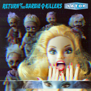 Sator / Return Of The Barbie-Q-Killers