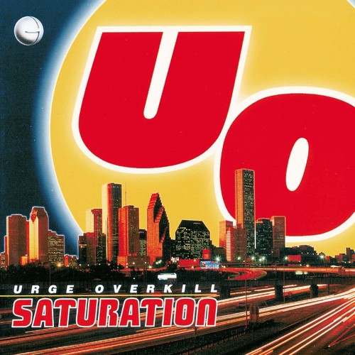 Urge Overkill / Saturation