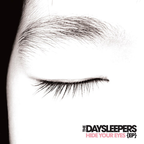 Daysleepers / Hide Your Eyes / EP