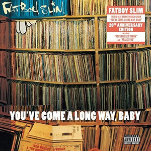 Fatboy Slim / You'Ve Come A Long Way Baby / 20th Anniversary