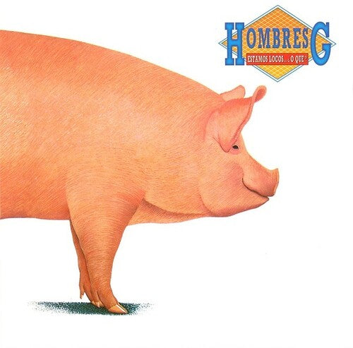 Hombres G / Estamos Locos O Que?