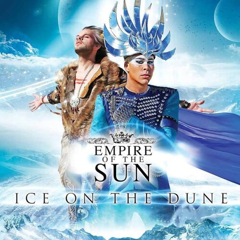 Empire Of The Sun / Ice On The Dune