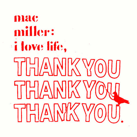 Mac Miller / I Love Life Thank You