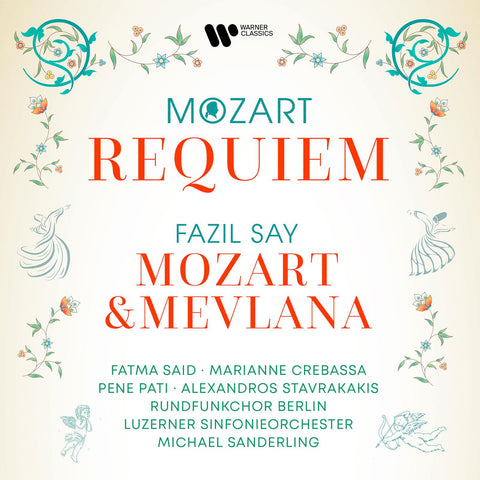 Fatma Said & Marianne Crebassa & Pene Pati & Rundfunkchor Berlin / Mozart: Requiem - Fazil Say: Mozart & Mevlana