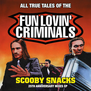 Fun Lovin Criminals / Scooby Snacks / 25Th Anniversary Edition