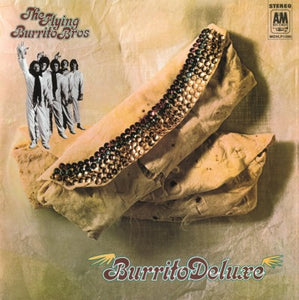 Flying Burrito Brothers / Burrito Deluxe