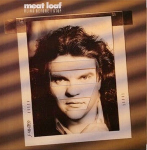 Meat Loaf / Blind Before I Stop