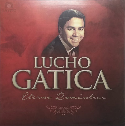 Lucho Gatica / Eterno Romantico