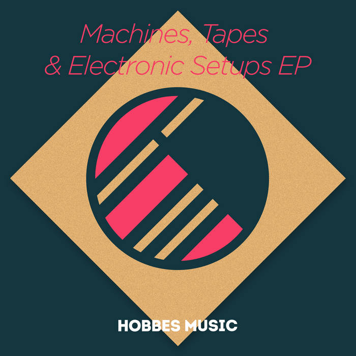Leonidas & Hobbes / Machines Tapes & Electronic Setups / EP
