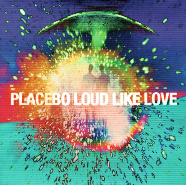 Placebo / Loud Like Love