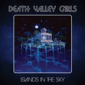 Death Valley Girls / Islands in the Sky