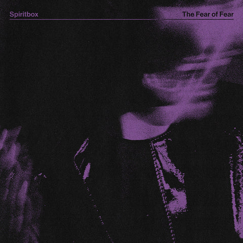 Spiritbox / The Fear Of Fear