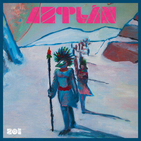 Zoé / Aztlán
