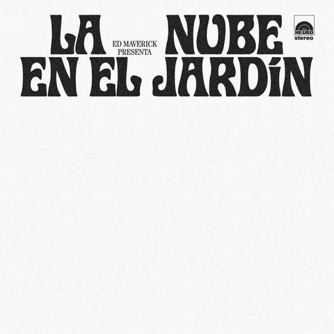 Ed Maverick / La Nube en mi Jardín