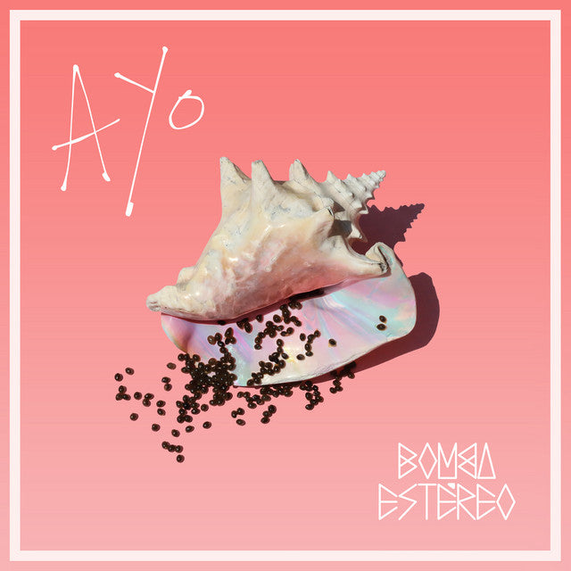Bomba Estereo / Ayo
