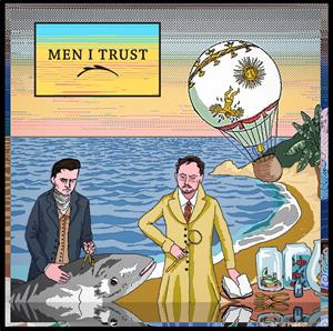 Men I Trust / Men I Trust