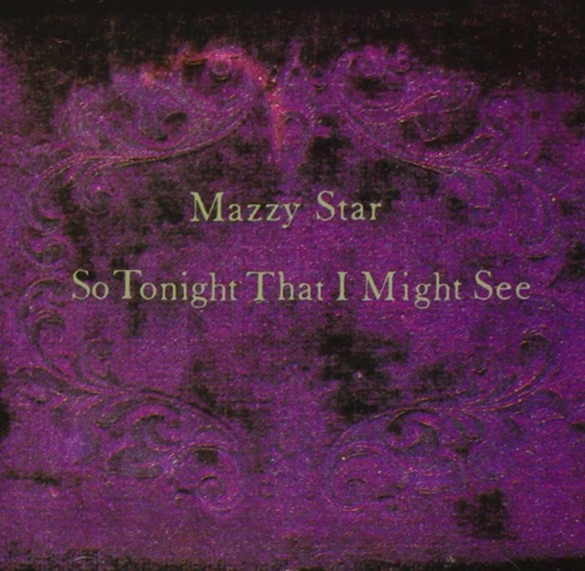 Mazzy Star / So Tonight That I Might