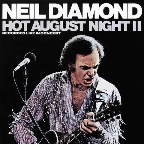 Neil Diamond / Hot August Night II