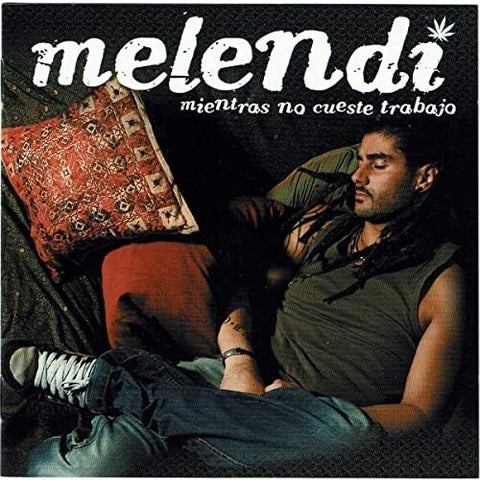 Melendi / Mientras No Cueste Trabajo