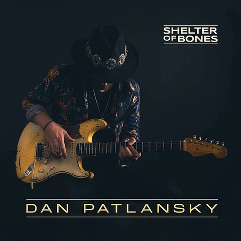 Dan Patlansky / Shelter Of Bones