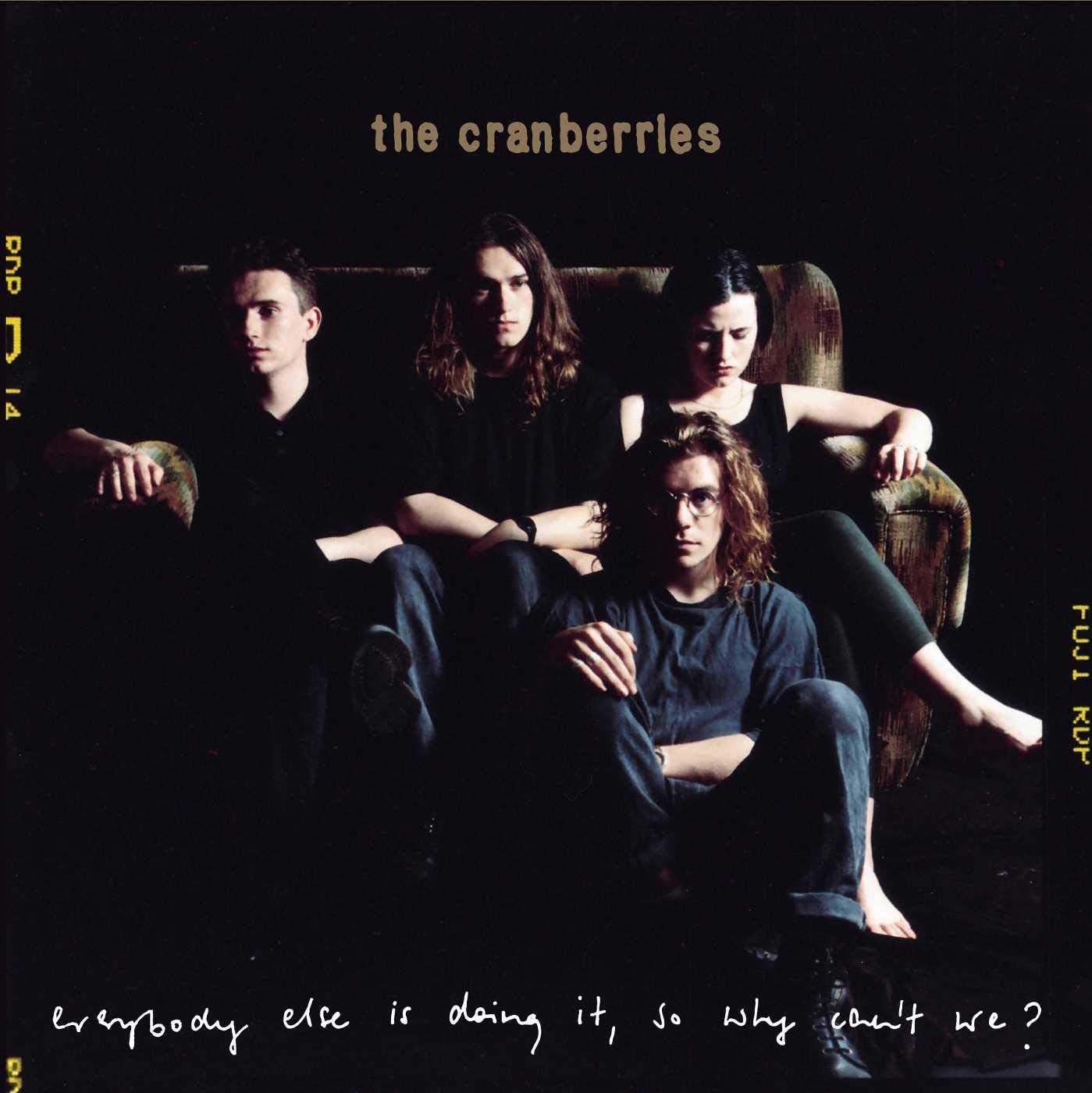 Cranberries / Everybody Else Is Doing It So Why Can't We