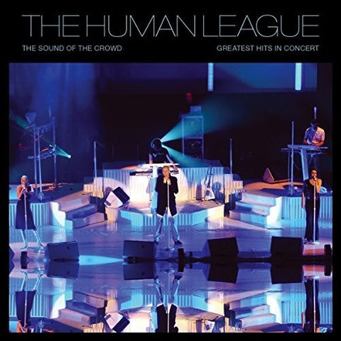 Human League / Sound Of The Crowd / Greatest Hits Live