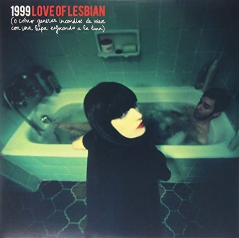 Love Of Lesbian / 1999 O Como Generar Incendios De Nieve Con Una Lupa