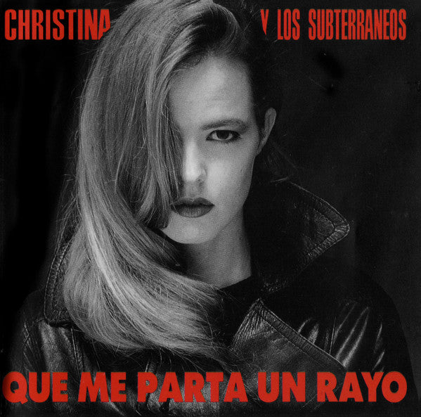 Christina Y Los Subterraneos / Que Me Parta Un Rayo