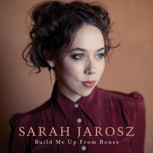 Sarah Jarosz / Build Me Up From Bones