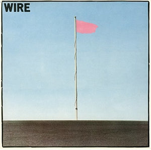 Wire / Pink Flag