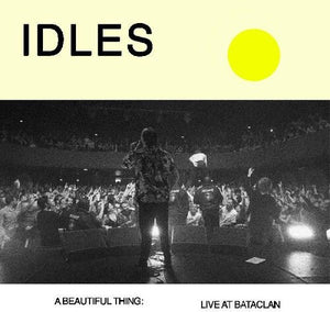 Idles / Beautiful Thing / Idles Live At Le Bataclan
