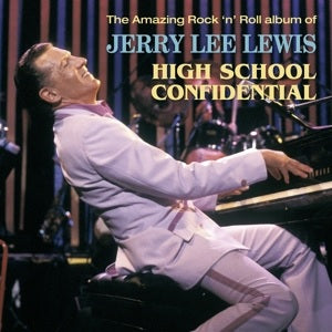 Jerry Lee Lewis / High School Confidential