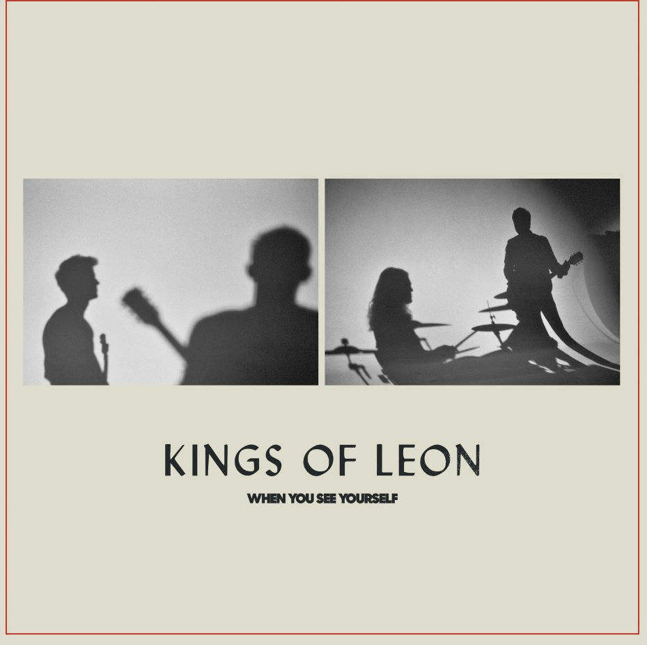 Kings Of Leon / When You See Yourself