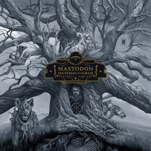 Mastodon / Hushed And Grim