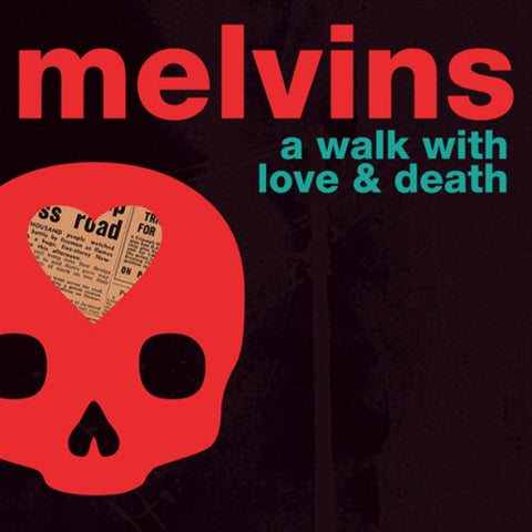 Melvins / Walk With Love & Death