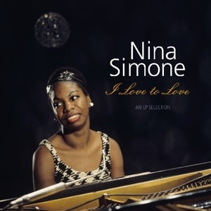 Nina Simone / I Love To Love