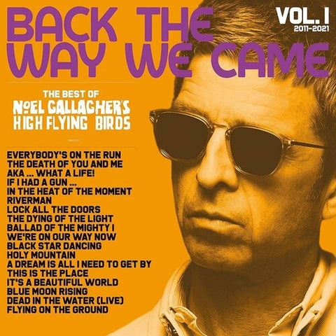 Noel Gallagher S High Flying Birds / Back The Way We Came: Vol. 1 (2011 - 2021)