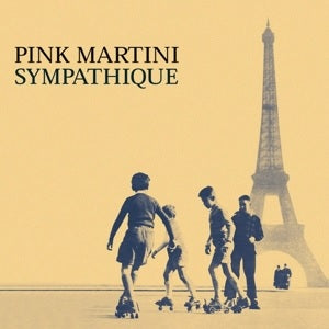 Pink Martini / Sympathique